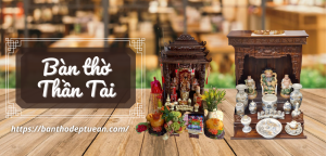 Nên Bài trí bàn thờ Thần Tài như thế nào trong năm 2021?